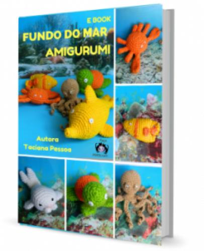 C007-Como Fazer Amigurumi - Tema Fundo do Mar - e-book e  Videoaula